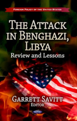 Attack in Benghazi, Libya: Review & Lessons (Foreign Po - HardBack NEW Garrett S