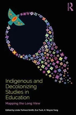 Indigenous and Decolonizing Studies in Education | Mapping the Long View | Buch