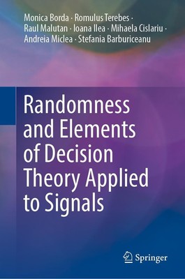 Randomness and Elements of Decision Theory Applied to Signals Monica Borda