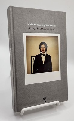 Make Something Wonderful: Steve Jobs in his own words