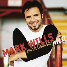 And the Crowd Goes Wild von Mark Wills | CD | Zustand sehr gut