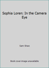 Sophia Loren: In the Camera Eye by Sam Shaw