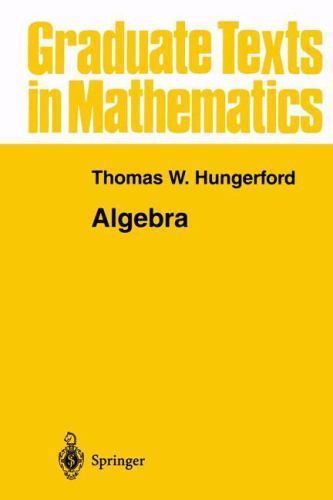 Algebra (Graduate Texts in Mathematics, 73), Hungerford, Thomas W
