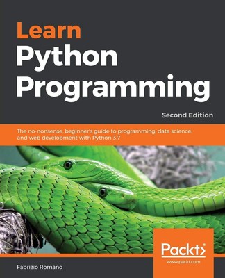Learn Python Programming - Second Edition: The no-nonsense, begin