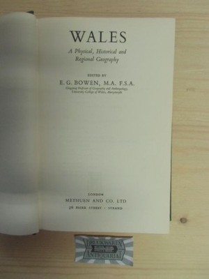 Wales -  A Physical, Historical and Regional Geography. Bowen, E.G: