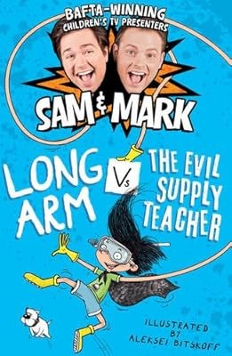 Long Arm Vs The Evil Supply Teacher (The Adventures of Long Arm), Nixon, Sam & R