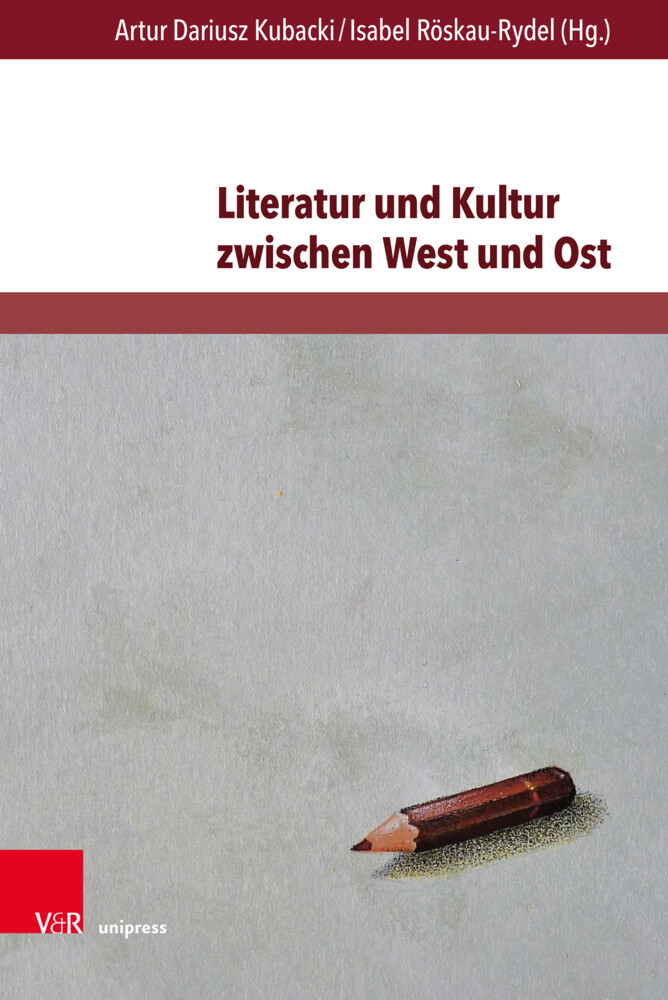 Thumbnail - Literatur Und Kultur Zwischen West Und Ost Artur Dariusz Kubacki (u.