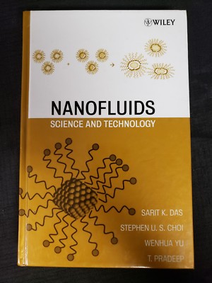 Nanofluids: Science and Technology by Sarit Das Stephen Choi Wenhua Yu T Pradeep