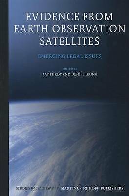 Evidence from Earth Observation Satellites: Emerging Legal Issues (Studies in S