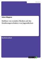 Einfluss Von Sozialen Medien Auf Das ErnäHrungsverhalten Von Jugendlichen Magnus