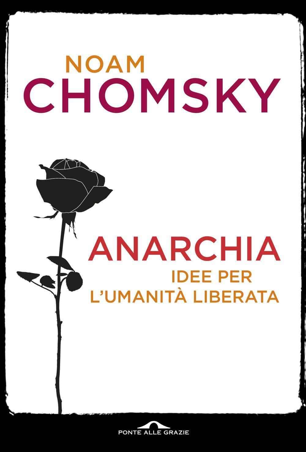 9788868339517 Anarchia. Idee per l'umanità liberata - Noam Chomsky