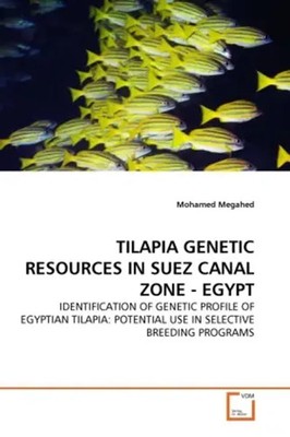 Mohamed Megahed | TILAPIA GENETIC RESOURCES IN SUEZ CANAL ZONE - EGYPT | Buch