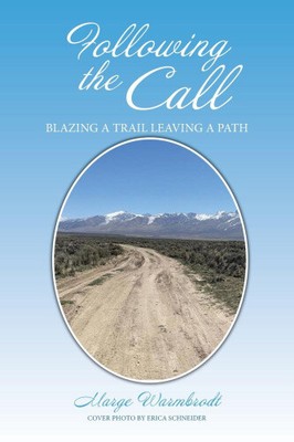 Following the Call: Blazing a Path Leaving a Trail. or Is It ? Blazing a Trail
