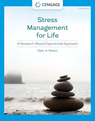 Stress Management for Life: A Research-Based Experiential Approach (MindTap ...