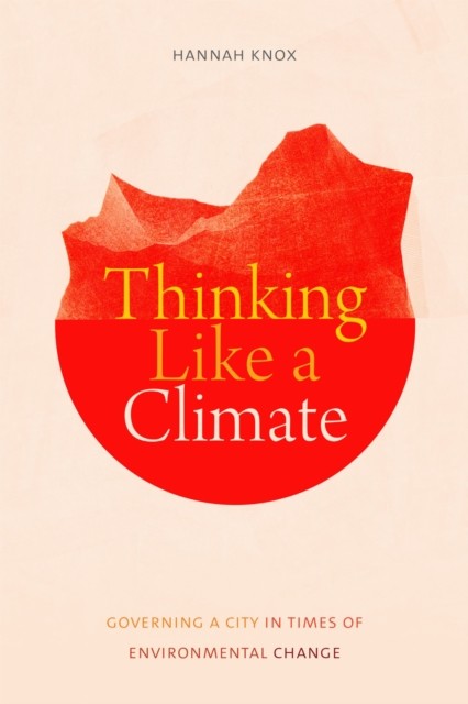 Thinking Like a Climate by Hannah Knox (Paperback Book)