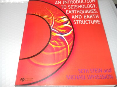 Introduction to Seismology, Earthquakes, and Earth Structure by Seth Stein AZ