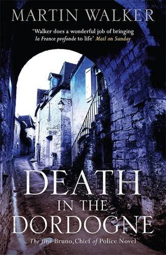Death in the Dordogne: Bruno, Chief of Police 1 (Captain Bruno Courreges)-Marti