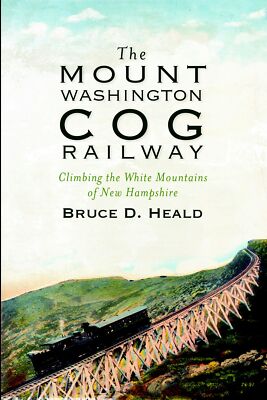 NEW The History Press The Mount Washington Cog Railway, NH 9781609491963 Transpo