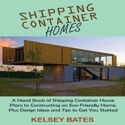 Shipping Container Homes A Hand Book of Shipping Container House