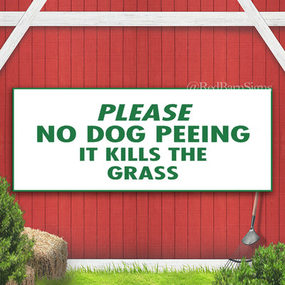 Please No Dog Peeing It Kills the Grass Indoor Outdoor Banner Sign with grommets