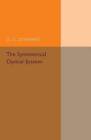 The Symmetrical Optical System by G. C. Steward (Paperback, 2014)