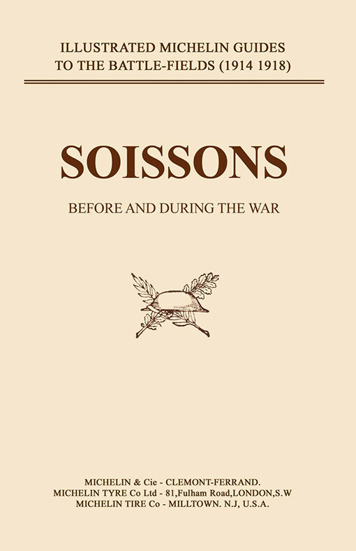 BYGONE PILGRIMAGE. SOISSONS BEFORE AND DURING THE WAR