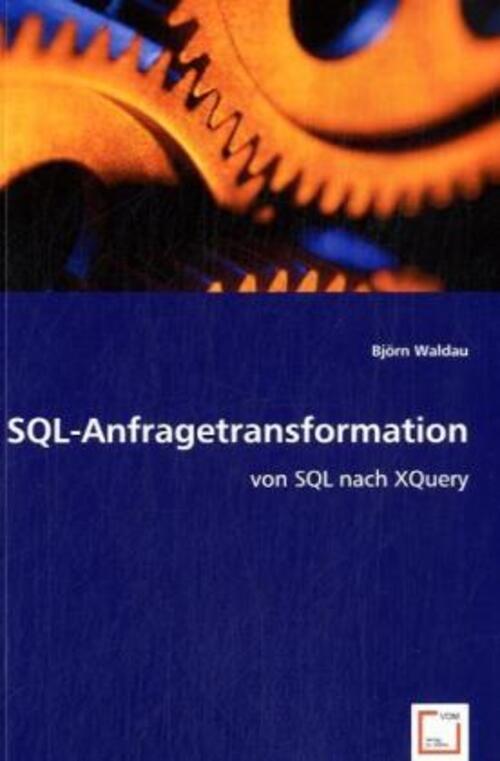 Thumbnail - Sql-anfragetransformation | Von Sql Nach Xquery | Björn Waldau |