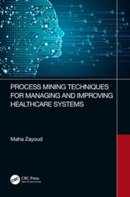 Process Mining Techniques for Managing and Improving Healthcare Systems: New