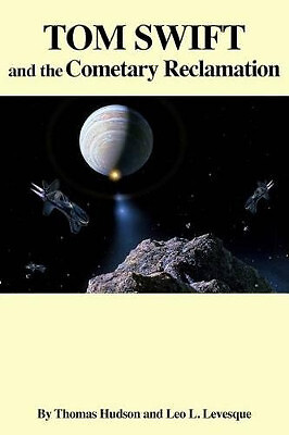 Tom Swift and the Cometary Reclamation By Leo L Levesque - New Copy - 9781503...