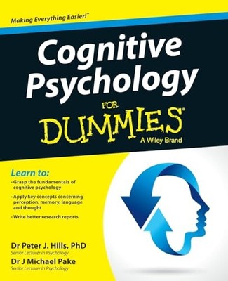 Cognitive Psychology For Dummies (For Dummies (Lif by Hills, Peter J. 1119953219