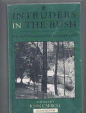 AUSTRALIAN ,INTRUDERS IN THE BUSH ,AUSTRALIAN QUEST FOR IDENTITY ed JOHN CARROLL