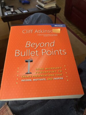 Beyond Bullet Points: Using Microsoft PowerPoint to Create Presentations That In
