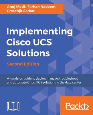 Anuj Modi (u. a.) | Implementing Cisco UCS Solutions - Second Edition | Buch