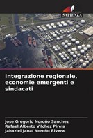 José Gregorio NoroñO SáNchez (U. A.) | Integrazione Regionale, Economie...