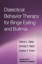 Image of Dialectical Behavior Therapy for Binge Eating and Bulimia by Debra L. Safer, ...