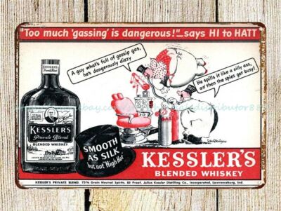 Too much gassing dangerous! Kessler's Blended Whiskey metal tin sign art prints