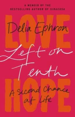Left on Tenth: A Second Chance at Life: A Memoir - Hardcover - VERY GOOD