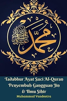 Tadabbur Ayat Suci Al-Quran Penyembuh Gangguan Jin & Ilmu Si