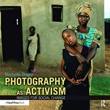 Photography as Activism: Images for Social - Paperback, by Bogre Michelle - Good