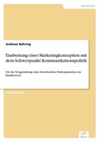 Erarbeitung Einer Marketingkonzeption Mit Dem Schwerpunkt Kommunikationspolitik