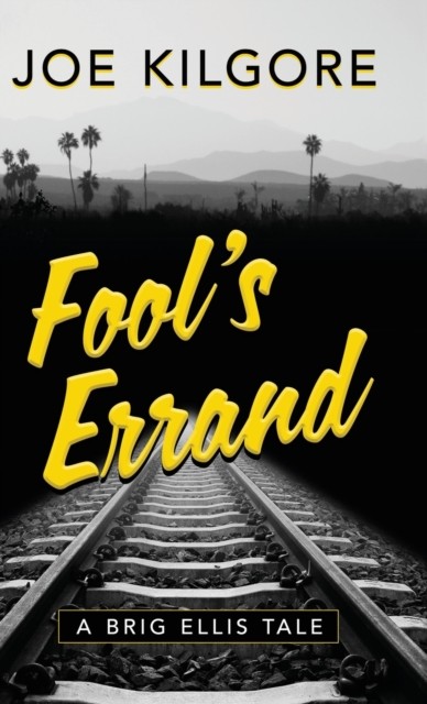 Fool's Errand by Joe Kilgore (Hardback Book)