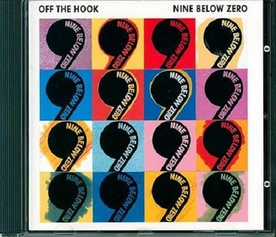 NINE BELOW ZERO - Off the hook CD no sealed