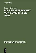 Die Priesterschrift Von Numeri 1,1 Bis 10,10 | Buch | 9783110064391