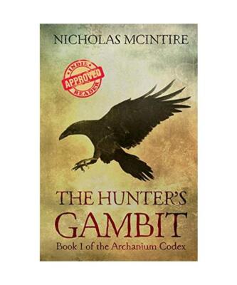 The Hunter's Gambit: Book 1 of the Archanium Codex, Nicholas McIntire