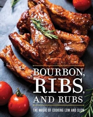 Bourbon, Ribs, and Rubs: The Magic of Cooking Low and Slow - VERY GOOD