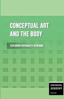 Conceptual Art and the Body - Exploring Physicality in Design Paperback