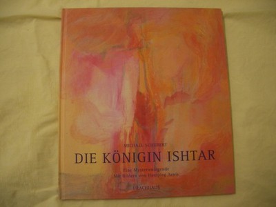 Michael Schubert Die Königin Ishtar Eine Mysterienlegende Urachhaus