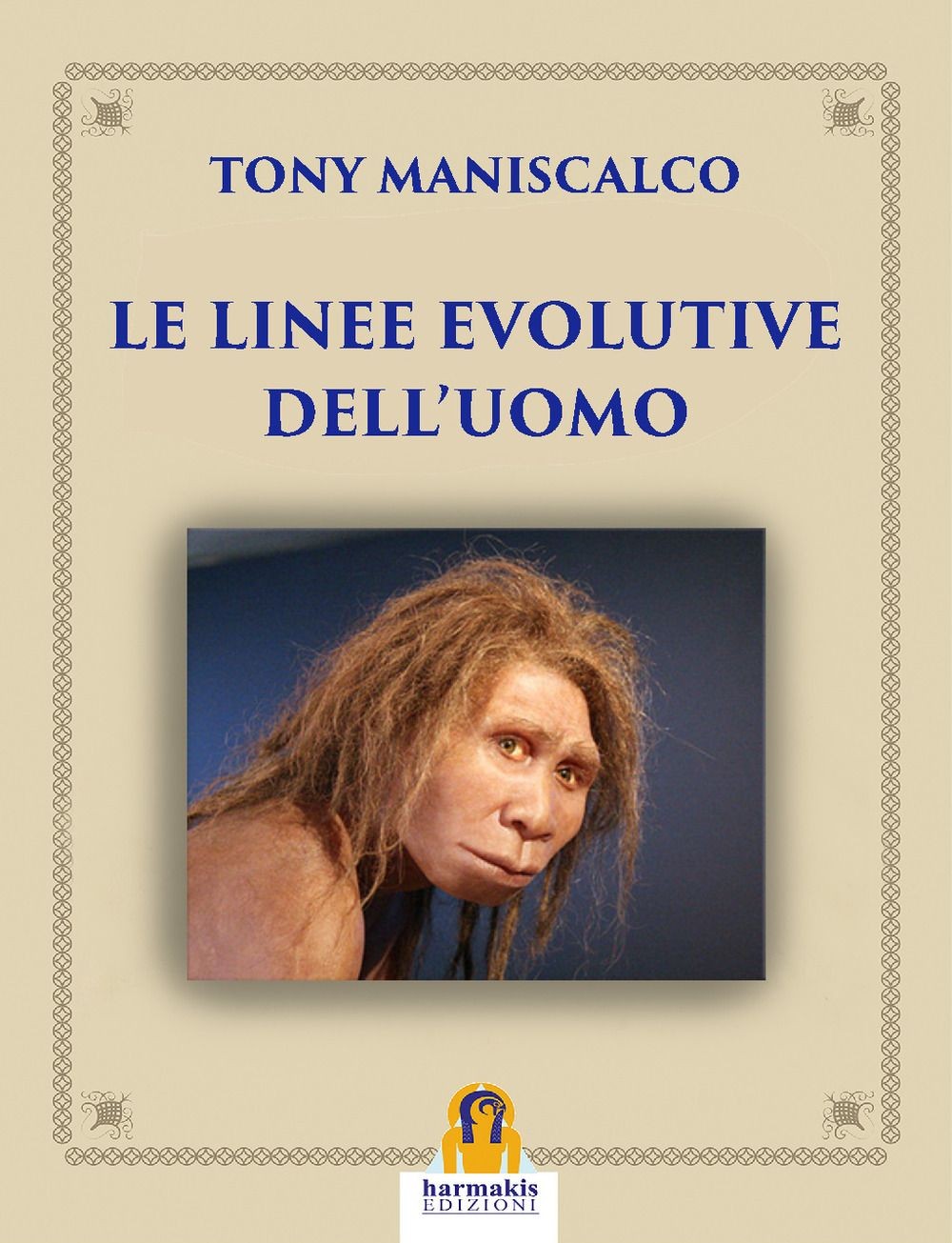 LIBRO LE LINEE EVOLUTIVE DELL'UOMO - TONY MANISCALCO - Immagine 2