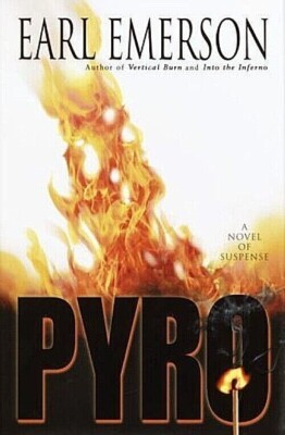 PYRO by Earl Emerson (1st Edition, Hardcover)  BRAND NEW!  Make An Offer!