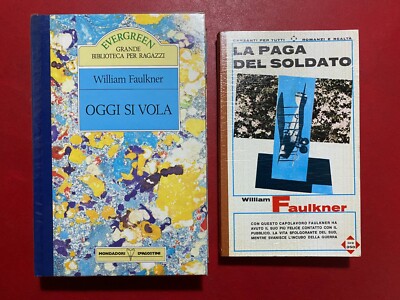 William FAULKNER Lotto 2 Libri , LA PAGA DEL SOLDATO + OGGI SI VOLA